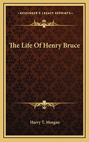 9781164492740: The Life Of Henry Bruce