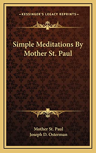 9781164494669: Simple Meditations by Mother St. Paul