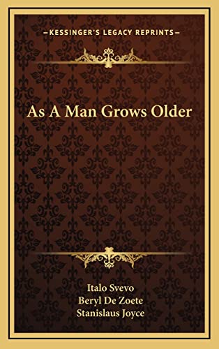 9781164495109: As A Man Grows Older