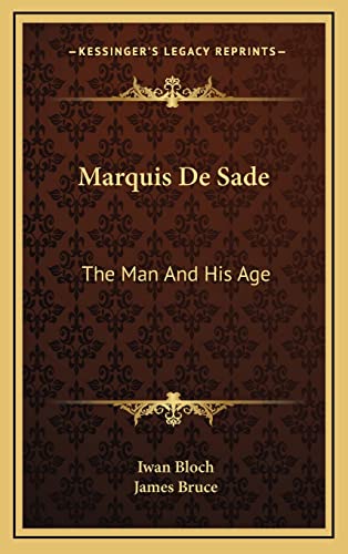 9781164498995: Marquis De Sade: The Man And His Age: Studies In The History Of The Culture And Morals Of The Eighteenth Century