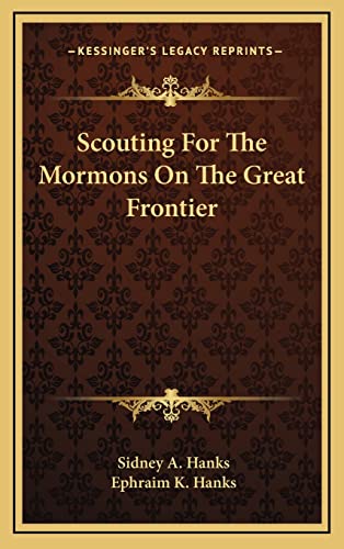 9781164499374: Scouting For The Mormons On The Great Frontier