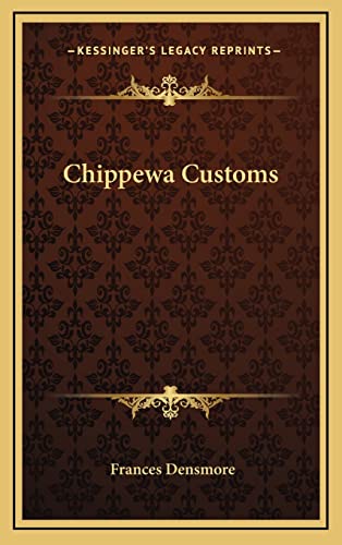9781164500094: Chippewa Customs