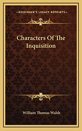 9781164501374: Characters Of The Inquisition