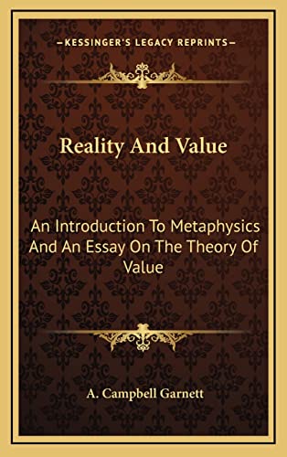 9781164501527: Reality And Value: An Introduction To Metaphysics And An Essay On The Theory Of Value