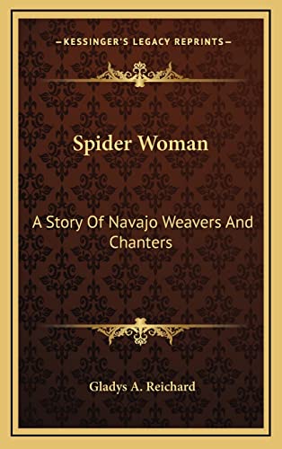 9781164501916: Spider Woman: A Story Of Navajo Weavers And Chanters