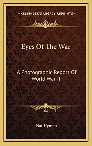 9781164502302: Eyes Of The War: A Photographic Report Of World War II