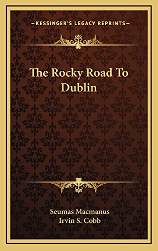 The Rocky Road To Dublin (9781164504115) by MacManus, Seumas