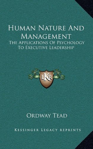 9781164505211: Human Nature And Management: The Applications Of Psychology To Executive Leadership