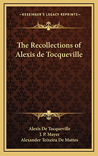 The Recollections of Alexis de Tocqueville (9781164506461) by De Tocqueville, Alexis
