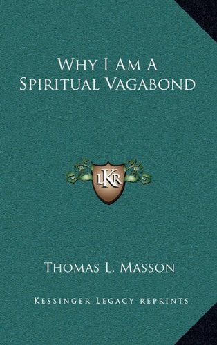 Why I Am A Spiritual Vagabond (9781164506539) by Masson, Thomas L.