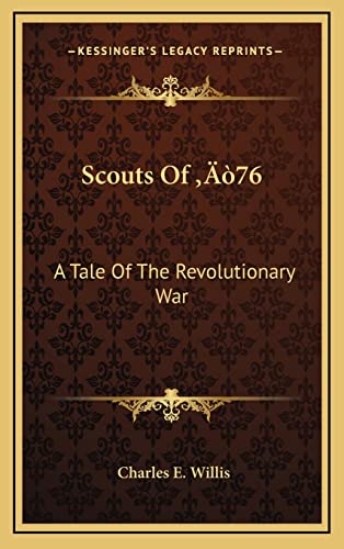 9781164506720: Scouts Of '76: A Tale Of The Revolutionary War
