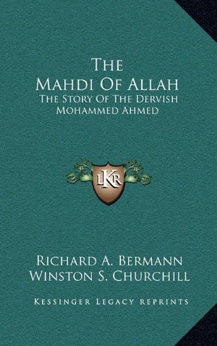 9781164506737: The Mahdi Of Allah: The Story Of The Dervish Mohammed Ahmed