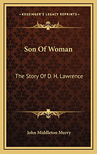 Son Of Woman: The Story Of D. H. Lawrence (9781164509103) by Murry, John Middleton