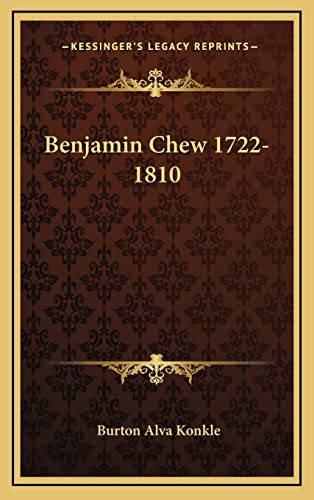9781164509271: Benjamin Chew 1722-1810