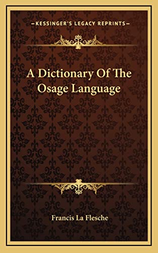9781164510598: A Dictionary Of The Osage Language