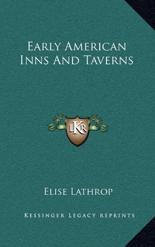 9781164511007: Early American Inns And Taverns