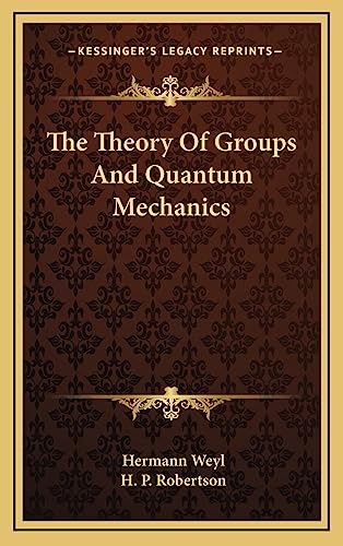 9781164512073: The Theory Of Groups And Quantum Mechanics