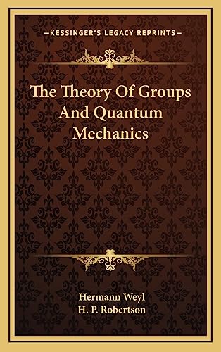 The Theory Of Groups And Quantum Mechanics (9781164512073) by Weyl, Hermann