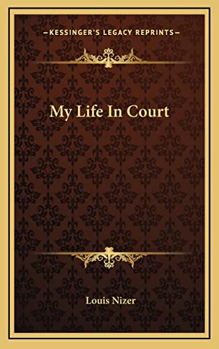 MY LIFE In COURT. - Nizer, Louis.: 9789997500175 - AbeBooks