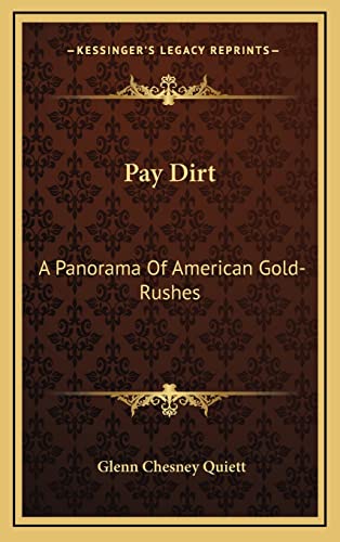 9781164514831: Pay Dirt: A Panorama Of American Gold-Rushes