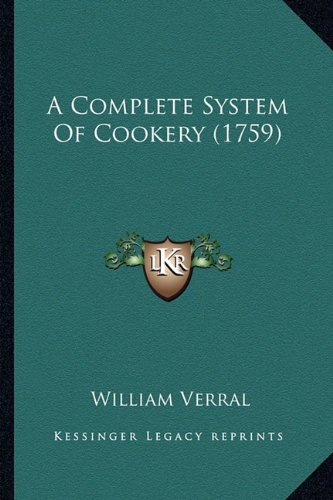 Imagen de archivo de A Complete System of Cookery (1759) a la venta por ALLBOOKS1