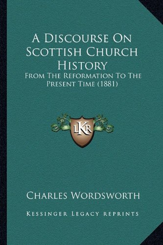 9781164524694: Discourse on Scottish Church History: From The Reformation To The Present Time (1881)