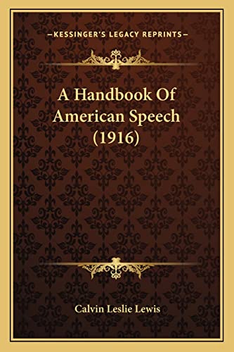 9781164530213: A Handbook Of American Speech (1916)