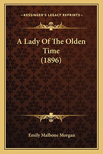Stock image for A Lady of the Olden Time (1896) for sale by THE SAINT BOOKSTORE