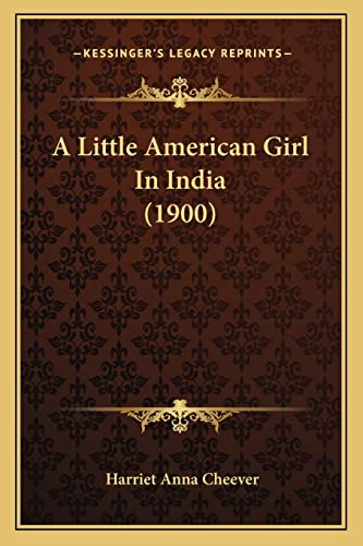 9781164536277: A Little American Girl In India (1900)