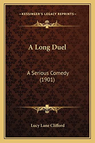 Stock image for A Long Duel: A Serious Comedy (1901) for sale by THE SAINT BOOKSTORE