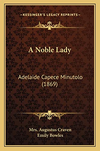 Beispielbild fr A Noble Lady: Adelaide Capece Minutolo (1869) zum Verkauf von ALLBOOKS1