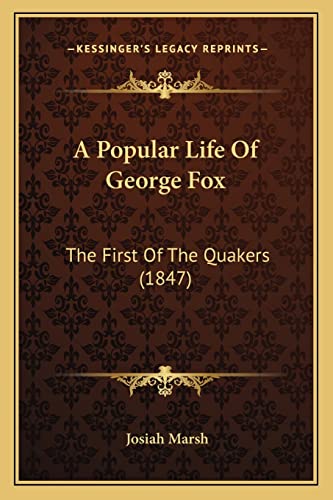 Beispielbild fr A Popular Life of George Fox: The First of the Quakers (1847) zum Verkauf von THE SAINT BOOKSTORE