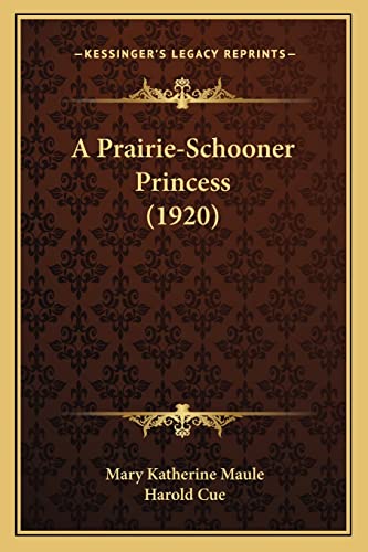 Beispielbild fr A Prairie-Schooner Princess (1920) zum Verkauf von THE SAINT BOOKSTORE