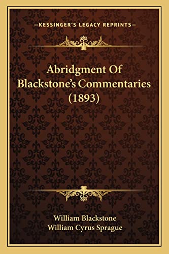 Abridgment Of Blackstone's Commentaries (1893) (9781164558231) by Blackstone, William