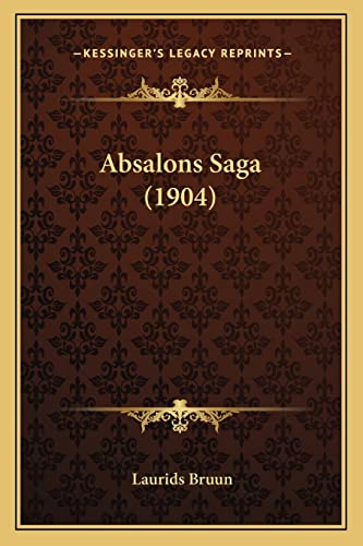 Absalons Saga (1904) (9781164558316) by Bruun, Laurids