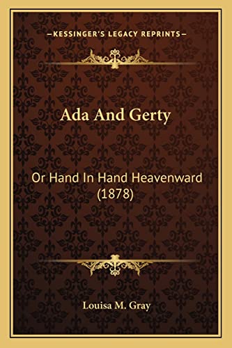 9781164559054: Ada And Gerty: Or Hand In Hand Heavenward (1878)