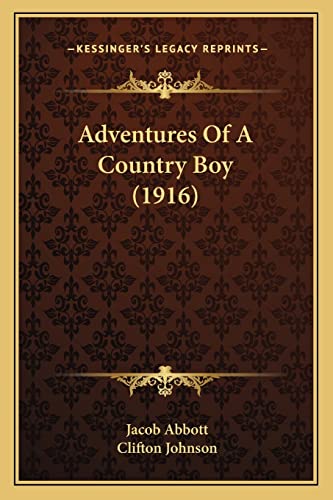 Adventures Of A Country Boy (1916) (9781164560425) by Abbott, Jacob