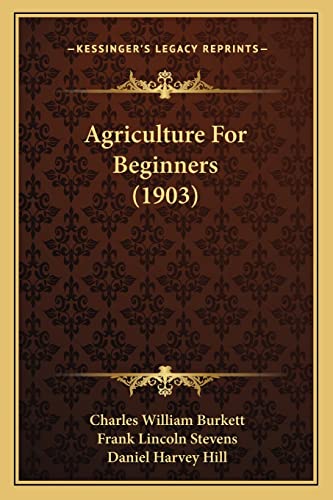 Stock image for Agriculture For Beginners (1903) for sale by ALLBOOKS1