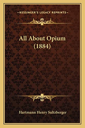 Stock image for All about Opium (1884) for sale by Buchpark