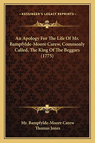 9781164567547: An Apology for the Life of Mr. Bampfylde-Moore Carew, Commonly Called, the King of the Beggars (1775)