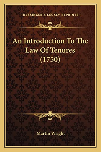 An Introduction To The Law Of Tenures (1750) (9781164573968) by Wright, Martin