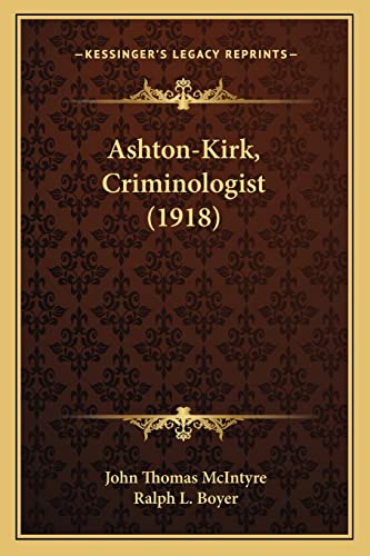 Stock image for Ashton-Kirk, Criminologist (1918) for sale by THE SAINT BOOKSTORE