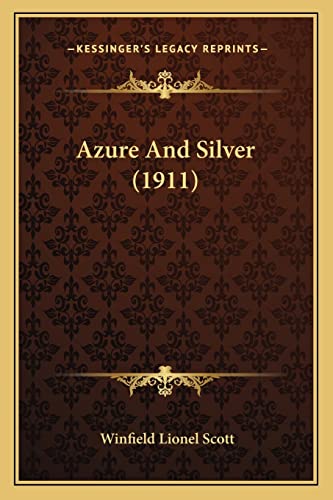 9781164583288: Azure And Silver (1911)