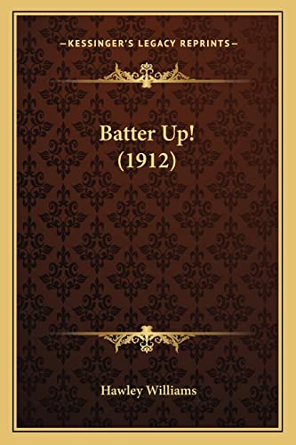 9781164584889: Batter Up! (1912)