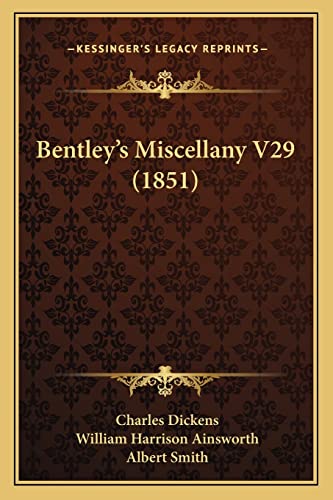 Bentley's Miscellany V29 (1851) (9781164586296) by Dickens, Charles; Ainsworth, William Harrison; Smith, Albert