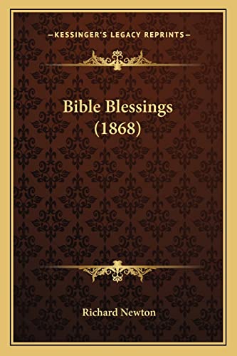 Bible Blessings (1868) (9781164587040) by Newton M.D., Consultant Paediatric Neurologist Richard