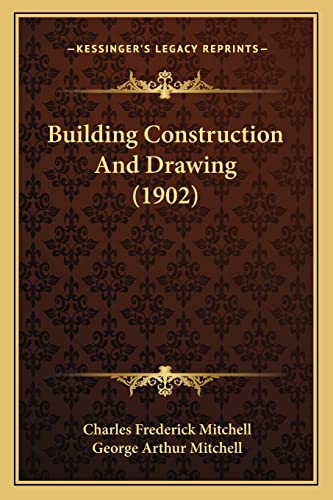 Immagine dell'editore per Building Construction and Drawing (1902) venduto da THE SAINT BOOKSTORE