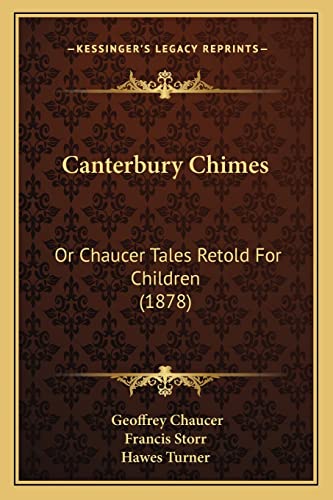 Imagen de archivo de Canterbury Chimes: Or Chaucer Tales Retold for Children (1878) a la venta por THE SAINT BOOKSTORE