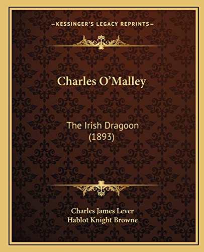 Charles O'Malley: The Irish Dragoon (1893) (9781164601722) by Lever, Charles James