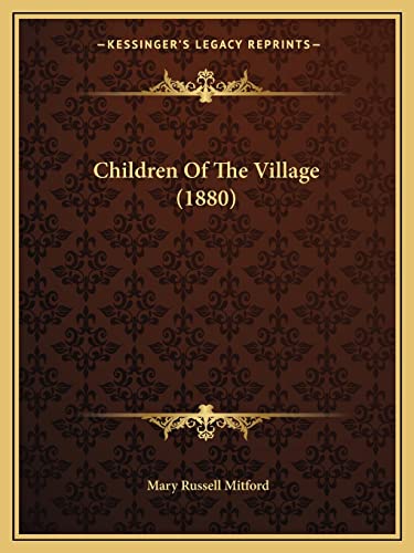 Children Of The Village (1880) (9781164602743) by Mitford, Mary Russell
